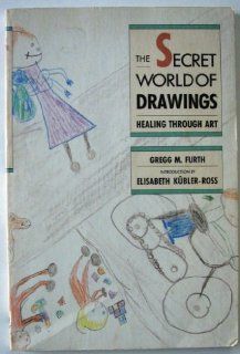 Secret World of Drawings: Healing Through Art: 9780938434467: Social Science Books @