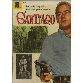Santiago (Dell Four Color Comic #723) Alan Ladd photo cover: Alan Ladd, Chill Wills: Books