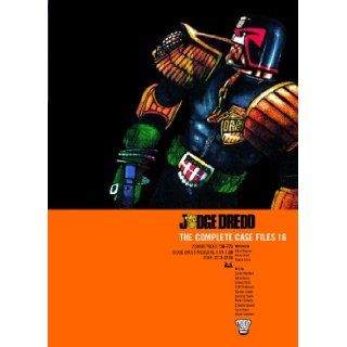 Judge Dredd: The Complete Case Files, Vol. 16  2000 AD Progs 736 775: John Wagner, Alan Grant, Garth Ennis, John Burns: 9781906735500: Books