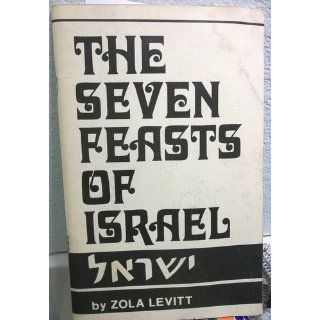 The seven feasts of Israel Zola Levitt Books