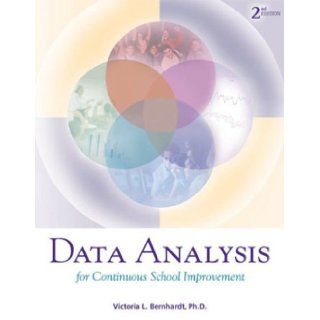 Data Analysis for Continuous School Improvement: Victoria Bernhardt: 9781930556744: Books