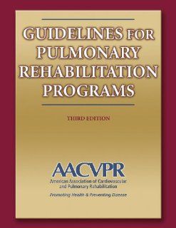 Guidelines for Pulmonary Rehabilitation Programs   3rd Edition: Medicine & Health Science Books @