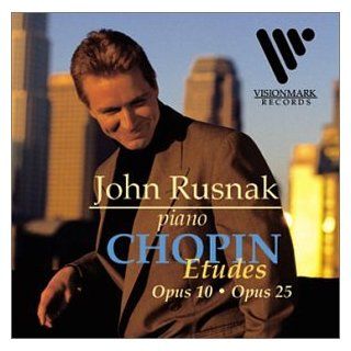 John Rusnak: Chopin Etudes, Opus 10 and Opus 25: Music