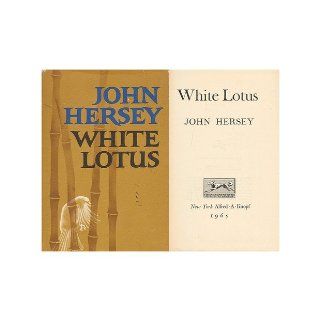White Lotus: John Hersey: Books