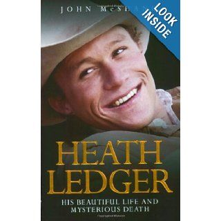 Heath Ledger: His Beautiful Life and Mysterious Death: John McShane: Books