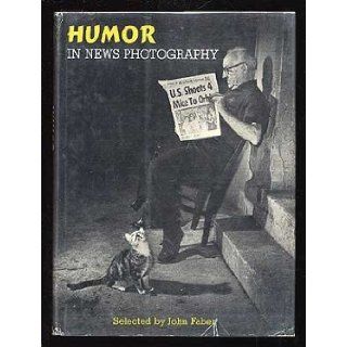 Humor In News Photography: John Faber: Books