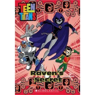 Teen Titans Chapter Book #4: Raven's Secret: J. Torres, Kevin Mackenzie: 9780439696364:  Children's Books