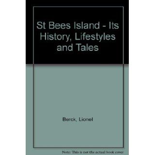 St Bees Island   Its History, Lifestyles and Tales: Lionel Berck: 9780646219523: Books
