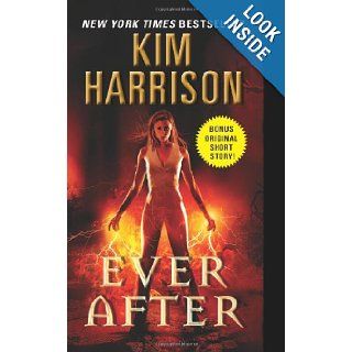 Ever After (Hollows): Kim Harrison: 9780061957925: Books