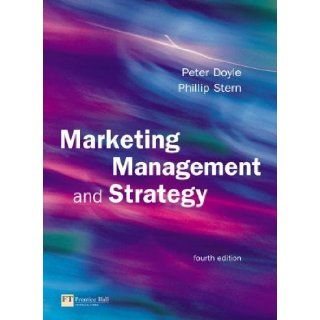 Marketing Management and Strategy [4th Edition] by Doyle, Peter, Stern, Phil [Prentice Hall, 2006] [Paperback] 4TH EDITION: Books