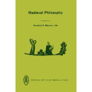 Medieval Philosophy (Etienne Gilson Series): Armand A. Maurer: 9780888447043: Books