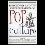 Philosophy and Interpretation Pop Culture