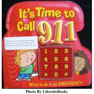 It's Time to Call 911: What to Do in an Emergency: Inc. Penton Overseas: 9781591252740: Books