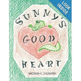 Sunny's Good Heart Naconda K. Doughten 9781481705486 Books