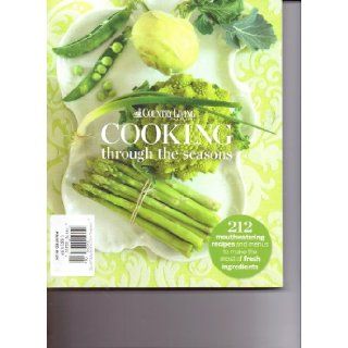 Country Living Magazine   COOKING Through The Seasons. Special Edition 2013.: Various.: Books