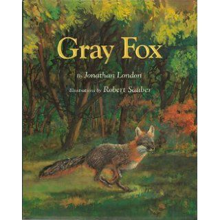 Gray Fox (Viking Kestrel picture books): Jonathan London: 9780670844906: Books