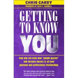 Getting to Know You: Chris Carey: 9780970930705: Books