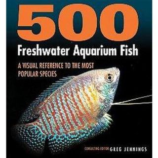 500 Freshwater Aquarium Fish (Hardcover)