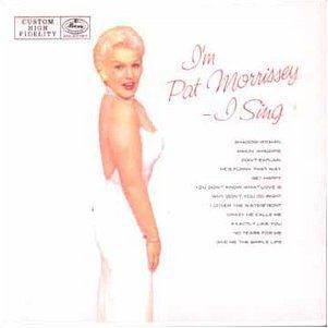 I'm Pat Morrissey: I Sing: Music