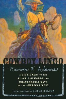 Cowboy Lingo (9780618083497): Ramon F. Adams, Nick Eggenhofer, Elmer Kelton: Books
