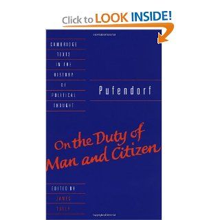 Pufendorf: On the Duty of Man and Citizen according to Natural Law (Cambridge Texts in the History of Political Thought): Samuel Pufendorf, James Tully, Michael Silverthorne: 9780521359801: Books
