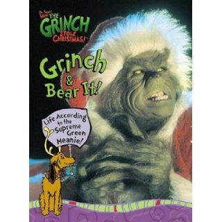 How the Grinch Stole Christmas! Grinch and Bear It: Life According to the Supreme Green Meanie (Life Favors(TM)): Random House: 9780375810121: Books