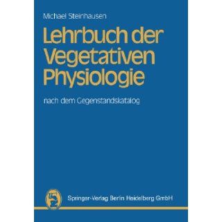 Lehrbuch der Vegetativen Physiologie: nach dem Gegenstandskatalog (German Edition): M. Steinhausen: 9783807003450: Books