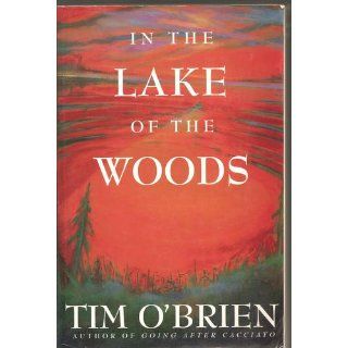 In the Lake of the Woods: Tim O'Brien: 9780618709861: Books