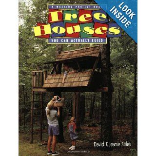 Tree Houses You Can Actually Build: A Weekend Project Book (Weekend Project Book Series): Jeanie Trusty Stiles, David Stiles: 0046442892735: Books