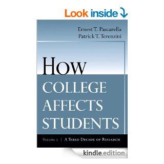How College Affects Students: A Third Decade of Research: 2 eBook: Ernest T. Pascarella, Patrick T. Terenzini: Kindle Store