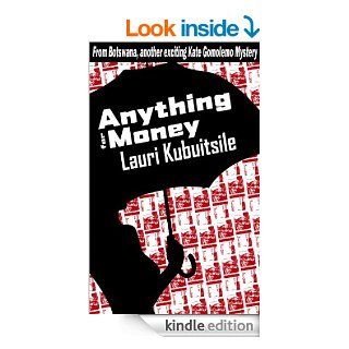 Anything For Money (Kate Gomolemo Mysteries) eBook: Lauri Kubuitsile: Kindle Store