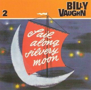 Billy Vaughn Sail Along Silvery Moon Volume 2 : Other Products : Everything Else