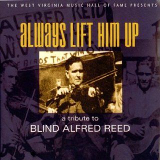 Always Lift Him Up: A Tribute to Blind Alfred Reed: Music