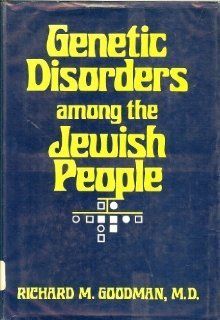 Genetic Disorders among the Jewish People (9780801821202): Professor Richard Merle Goodman: Books