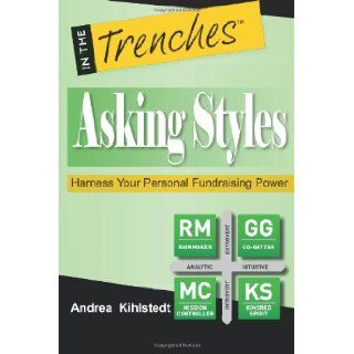 Asking Styles: Harness Your Personal Fundraising Power: Andrea Kihlstedt: 9781938077050: Books
