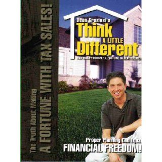 Think A Little Different: And Make Yourself a fortune in Real Estate (Buy These Homes Before anyone Else Can!): Dean Graziosi: Books