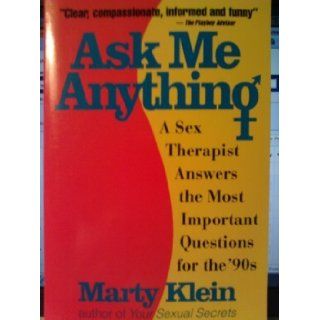 Ask Me Anything: A Sex Therapist Answers the Most Important Questions for the 90's: Marty Klein: 9780671761141: Books