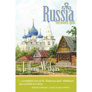 Russia Becomes You: Jeffrey Wilgus: 9781432731670: Books