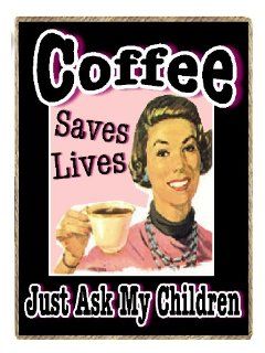 Funny Retro Coffee Saves Lives Just Ask My Children Refrigerator Gift Magnet: Kitchen & Dining