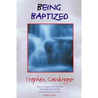 Being Baptized: Stephen Gaukroger, Simon Fox, Simon Jenkins: 9780551027312: Books