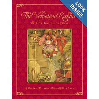 The Classic Tale of the Velveteen Rabbit: Or, How Toys Became Real (Christmas Edition): Don Daily, Margery Williams: 9780762430239: Books