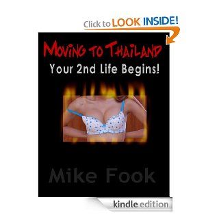Moving to Thailand   Your 2nd Life Begins! eBook: Mike Fook: Kindle Store