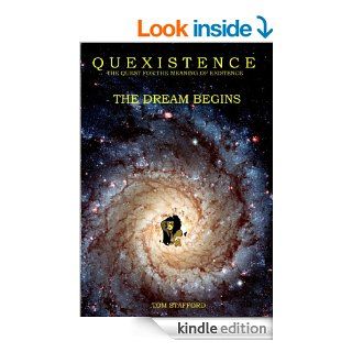 Quexistence: The Quest for the Meaning of Existence: The Dream Begins eBook: Tom Stafford: Kindle Store