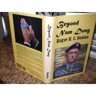 Beyond Nam Dong: Capt. Roger H. C Donlon, Gen. William C. Westmoreland: 9780962137488: Books