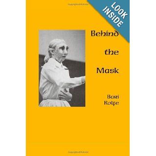 Behind the Mask: Bari Rolfe: 9780921845362: Books