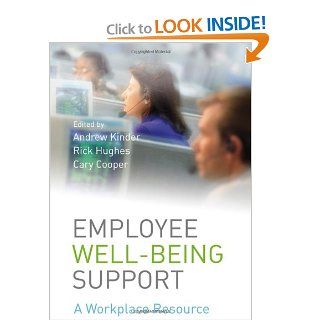 Employee Well being Support: A Workplace Resource (9780470059005): Andrew Kinder, Rick Hughes, Cary L. Cooper: Books