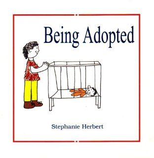 Being Adopted: Stephanie Herbert: 9780878684786:  Children's Books