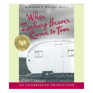 When Zachary Beaver Came to Town: Kimberly Willis Holt, Will Patton: 9780739337349: Books