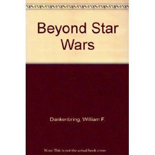 Beyond Star Wars: William F. Dankenbring: Books