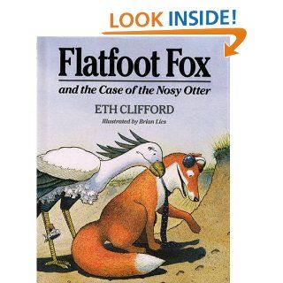 Flatfoot Fox and the Case of the Nosy Otter: Eth Clifford, Brian Lies: 0046442602891:  Kids' Books